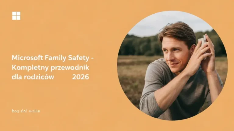 Microsoft Family Safety - Kompletny przewodnik dla rodziców 2026 - ilustracja